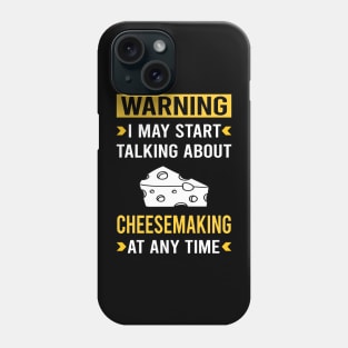 Warning Cheesemaking Cheesemaker Cheese Making Phone Case