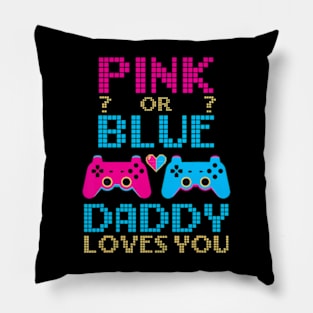 Pink Or Blue Gender Reveal Video Game Dad Gamer Daddy Baby Pillow