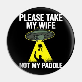 Please Take My Wife Not My Paddle Funny Pickleball Pin