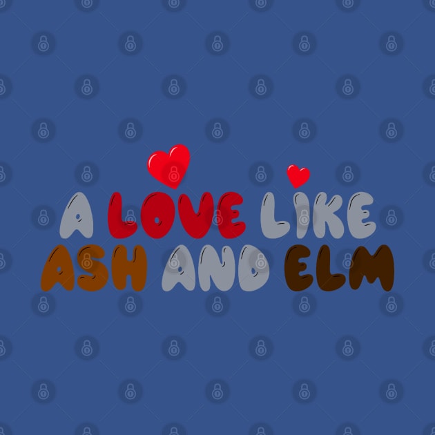 A Love Like Ash and Elm by Orchid's Art