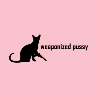 weaponized pussy [v.2] T-Shirt