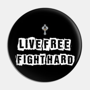 Live free fight hard (rock and roll) Pin