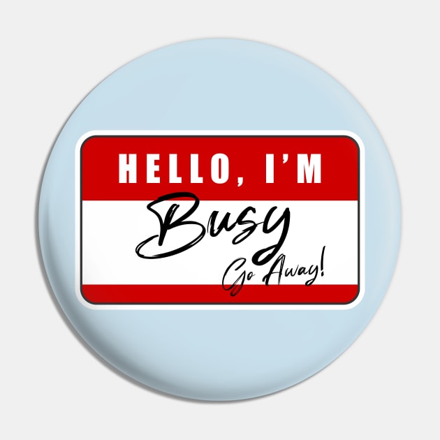 HELLO, I'M BUSY Pin by Ventus