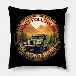 Jeep Don't Follow Me! Pillow