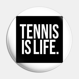 Tennis Is Life Sports Design by CoVA Tennis Pin