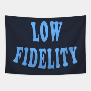 Low Fidelity Tapestry