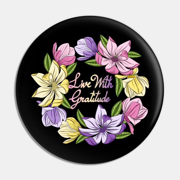 Live With Gratitude - Magnolia Flowers Pin by Designoholic