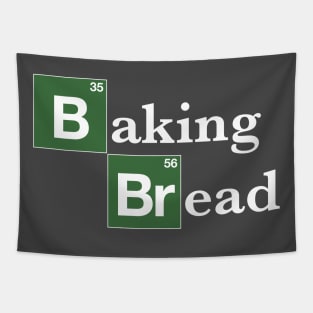 Baking Bread Breaking Bad  (Parody) Tapestry