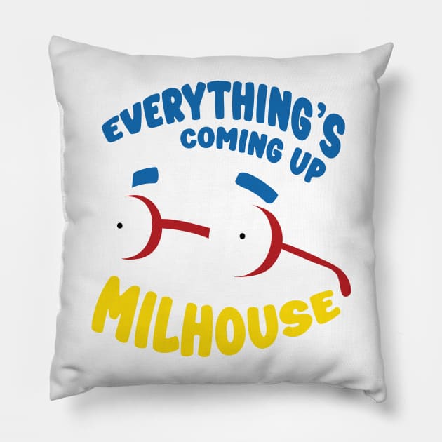 Everything's Coming Up Milhouse! Pillow by tvshirts