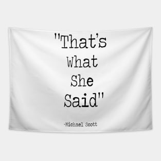 thats what she said Tapestry