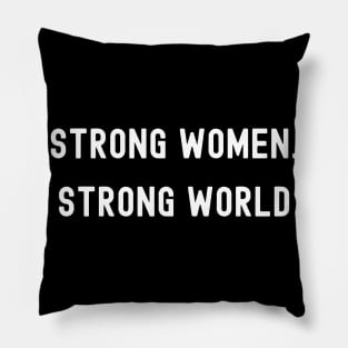 Strong Women, Strong World, International Women's Day, Perfect gift for womens day, 8 march, 8 march international womans day, 8 march Pillow