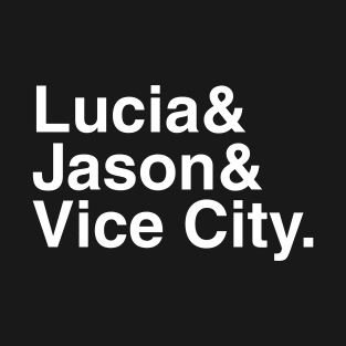 GTA VI - Lucia & Jason & Vice City. (White) T-Shirt