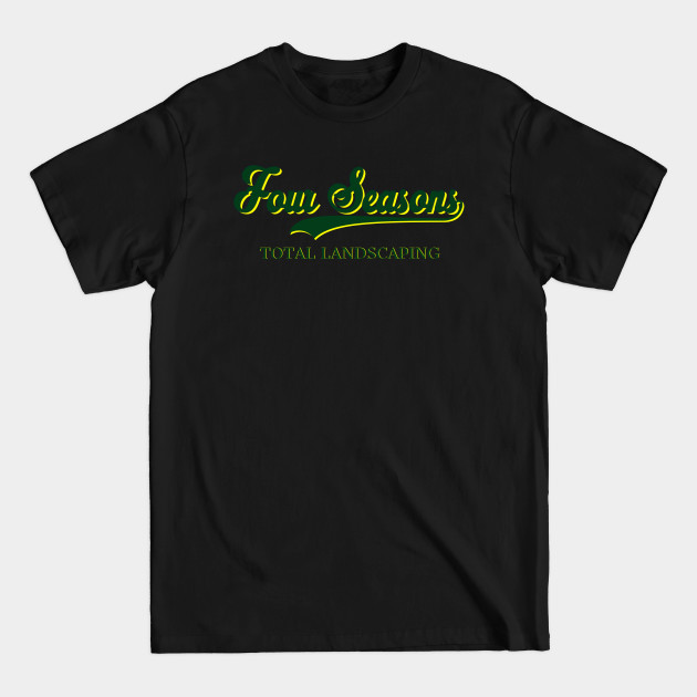 Discover Four Seasons Total Landscaping - Four Seasons - T-Shirt