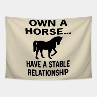 Own a Horse... Have A Stable Relationship Tapestry