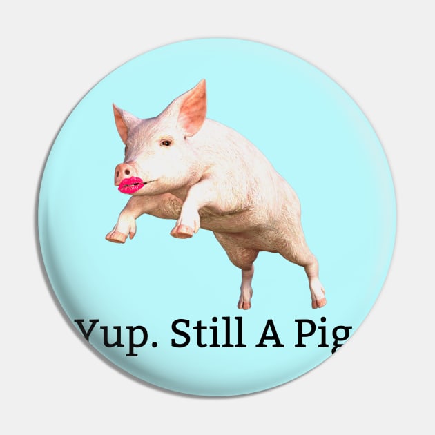 Lipstick On A Pig. Still A Pig. Pin by KellyCreates