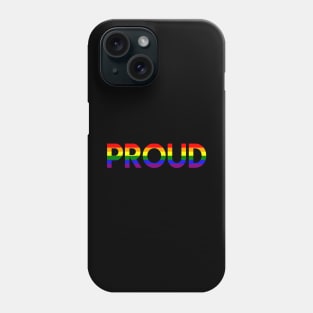 "Proud" Statement in Rainbow Colors Gay Pride Phone Case