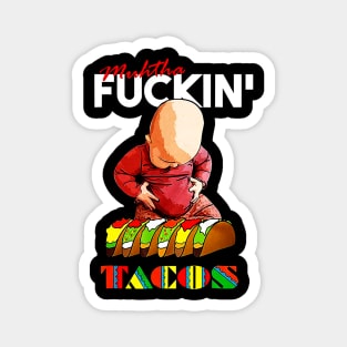 Muhtha Fuckin Tacos Magnet