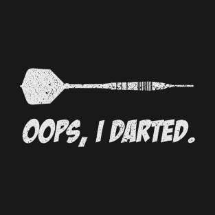 Oops I Darted Shirt I Dart Player Sports T-Shirt