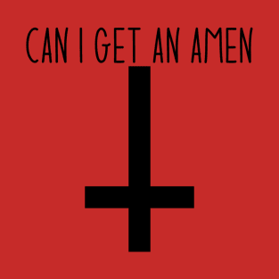 Can I Get An Amen T-Shirt