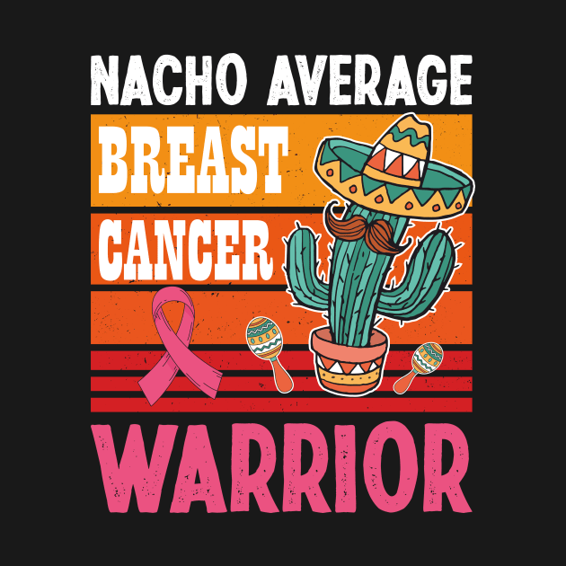 Retro Vintage Nacho Average Breast Cancer Warrior Cinco De Mayo by ANAREL