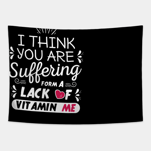 I think you are suffering from a lack of vitamin me Tapestry by JJDESIGN520