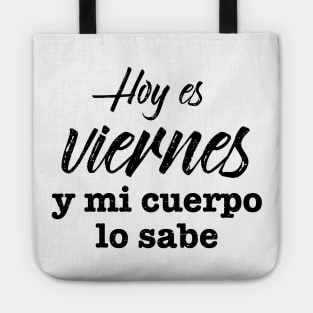 Hoy es viernes, y mi cuerpo lo sabe - black grunge Tote