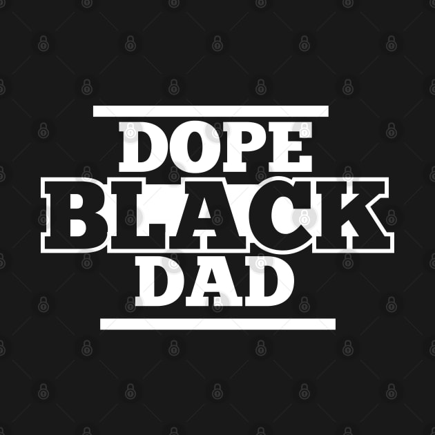 Dope Black Dad, Black Man, Black Father by UrbanLifeApparel