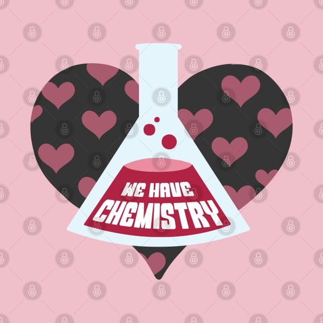 We Have Chemistry by JenjoInk