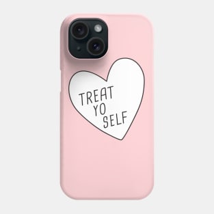 Treat Yo Self Phone Case