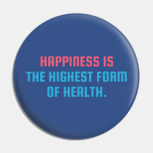 Happiness Is the highest form of health Pin by whodi sease