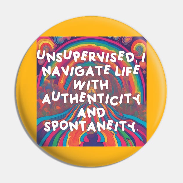 Unsupervised, I navigate life with authenticity and spontaneity. Pin by Mojakolane