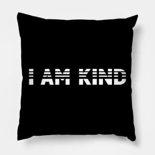 i am kind Pillow