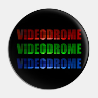 Videodrome RGB Pin