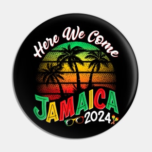 Here We Come Jamaica 2024 Girls Trip Family Summer Vacation Pin