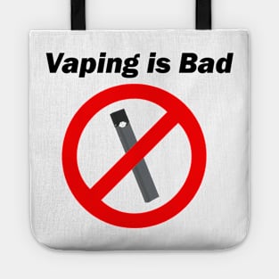 Vaping is Bad Tote