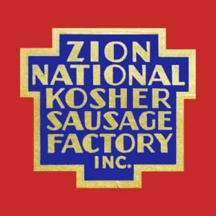 Zion National Kosher Sausage Factory Inc. T-Shirt