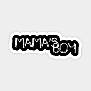 Mama's boy Magnet