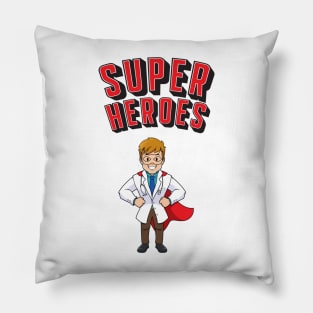 Doctors Are Super Heroes Pillow