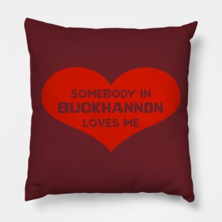 Someone in Buckhannon Loves Me Pillow