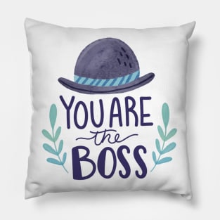 You Are The Boss Pillow