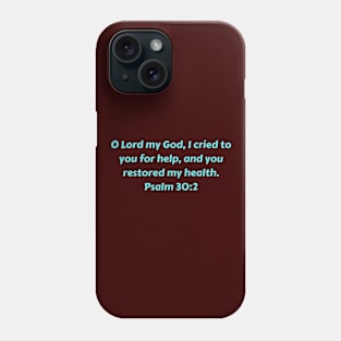 Bible Verse Psalm 30:2 Phone Case