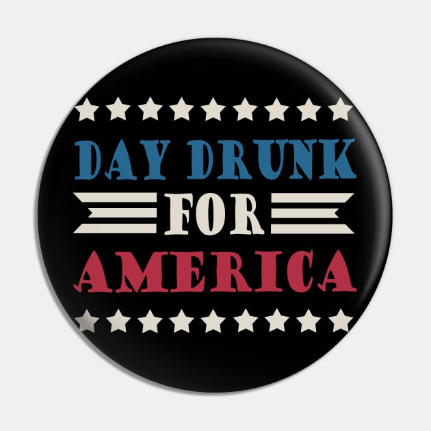 Day Drunk For America Pin by valentinahramov