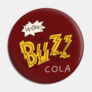 Buzz Cola Pin