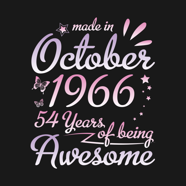 Made In October 1966 Happy Birthday 54 Years Of Being Awesome To Me Nana Mom Aunt Sister Daughter by DainaMotteut