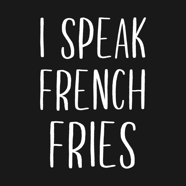 I Speak French Fries by sunima