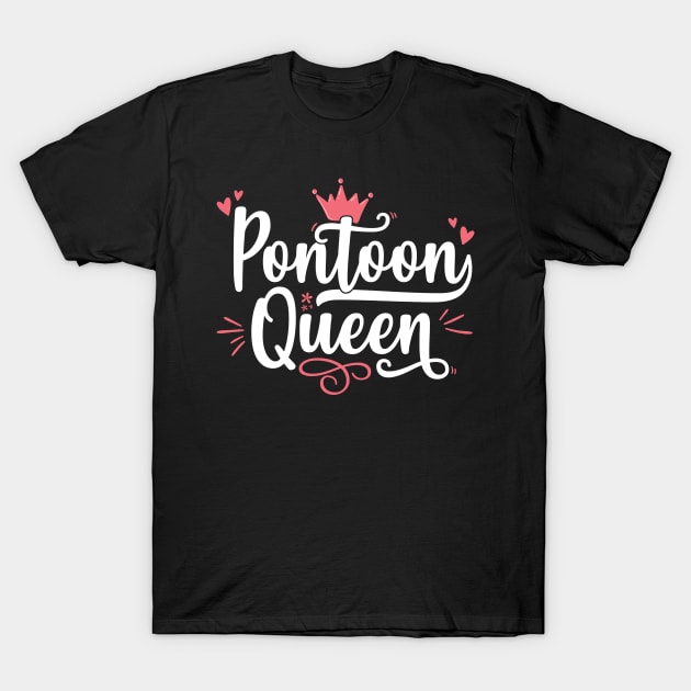 Pontoon Queen - Funny Boat Gift print - Boat - T-Shirt