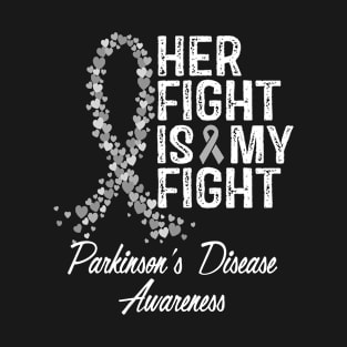 Her Fight Is My Fight Parkinson's Disease Awareness T-Shirt