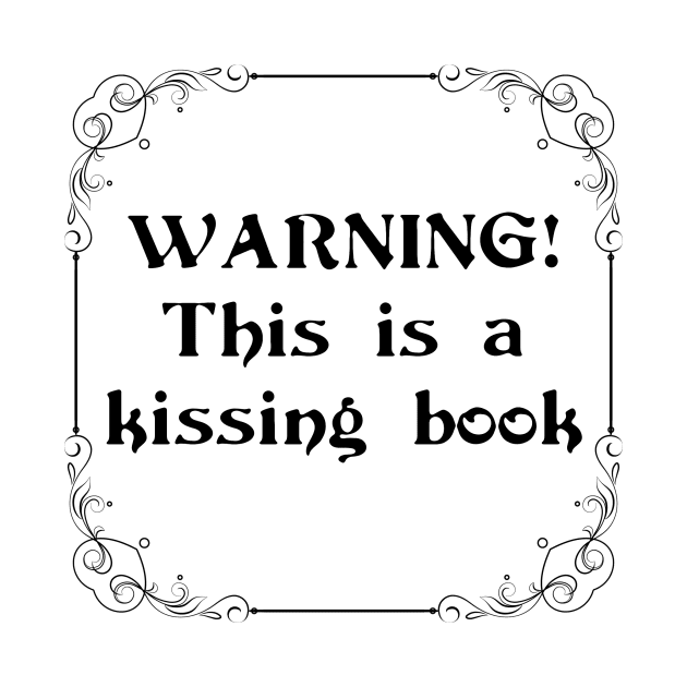 WARNING! This is a kissing book! by LordNeckbeard