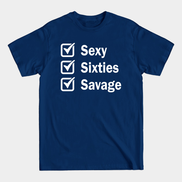 Discover Sexy Sixties Savage - Sexy Sixties Savage - T-Shirt