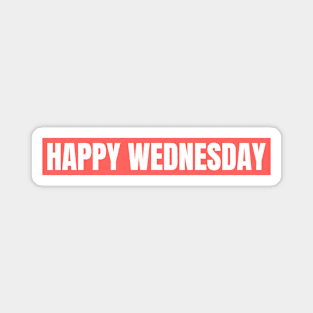 HAPPY WEDNESDAY Magnet